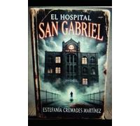 El hospital San Gabriel: Quien entra no podrà salir