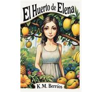 El Huerto de Elena (Elena's Orchard)