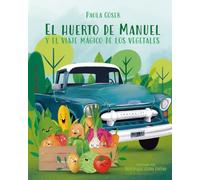 El huerto de Manuel y el viaje mágico de los vegetales
