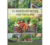 EL HUERTO DEFINITIVO PARA TODO EL AÑO