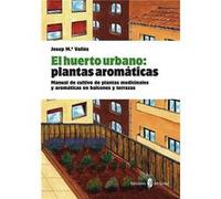 El Huerto Urbano: Plantas Aromaticas - [Livre en VO] Valles, Josep Mª (Auteur)