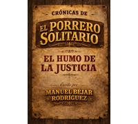 El Humo de la Justicia: Crónicas de El Porrero Solitario