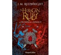 El Huracán Rubí: (La Decisión de la Espada, Libro 4)