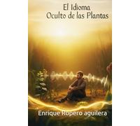 El Idioma Oculto de las Plantas
