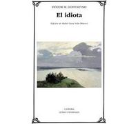 El Idiota - Dostoievski, Fiódor M. Dostoievski, Fiódor M (Auteur)