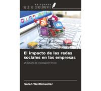 El impacto de las redes sociales en las empresas: Un estudio de investigación mixta