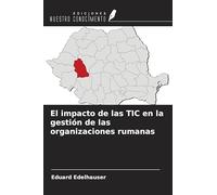 El impacto de las TIC en la gestión de las organizaciones rumanas