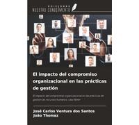 El impacto del compromiso organizacional en las prácticas de gestión: El impacto del compromiso organizacional en las prácticas de gestión de recursos humanos: caso Refer