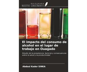 El impacto del consumo de alcohol en el lugar de trabajo en Ouagado: Estudio de la prevalencia, factores y consecuencias sobre la salud y la productividad