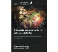 El impacto psicológico de ver películas violentas: Entre las estudiantes universitarias del distrito de Hassan, Karnataka, India