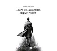 El imparable ascenso de Gustavo Pisotón