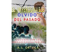 EL IMPERDONABLE OLVIDO DEL PASADO