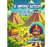 El Imperio Azteca: La Historia Cobra Vida a Través de Mercados, Estrellas y Espíritu
