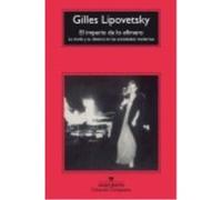 El Imperio De Lo Efímero - Gilles Lipovetsky Gilles Lipovetsky (Auteur)