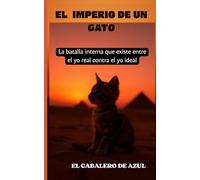 EL IMPERIO DE UN GATO: La batalla interna que existe entre el yo real contra el yo ideal