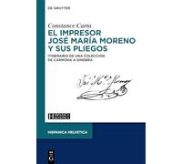 El Impresor José María Moreno Y Sus Pliegos (S. XIX): Itinerario de Una Colección de Carmona a Ginebra