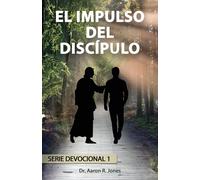 El Impulso Del Discípulo