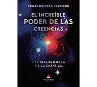 El Increíble Poder de las Creencias. Y la Realidad de la Fisica Cuántica.