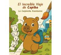 El Increíble Viaje de Capiba: La Carpincha Aventurera