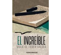 El Increíble Viaje De Feder Valdía