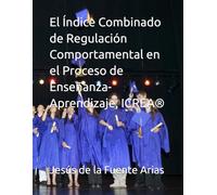 El Índice Combinado de Regulación Comportamental en el Proceso de Enseñanza-Aprendizaje, ICREA®