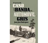 El Inextricable Caso De La Banda Del Automóvil Gris / The Inscrutable Case Of The Gray Automobile Gang