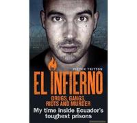 El Infierno: Drugs, Gangs, Riots And Murder