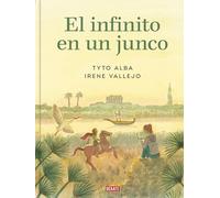 El infinito en un junco/ Papyrus: The Invention of Books in the Ancient World