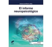 El Informe Neuropsicológico Del Barrio Alba, Antonio (Auteur)