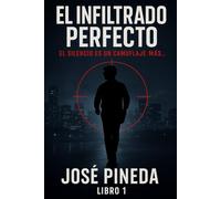 El Infriltrado Perfecto: El silencio es el camuflaje mas poderoso