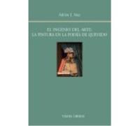 El Ingenio Del Arte: La Pintura En La Poesía De Quevedo - Sáez, Adrián J. Sáez, Adrián J (Auteur)