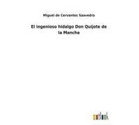 El Ingenioso Hidalgo Don Quijote De La Mancha