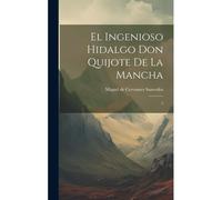 El Ingenioso Hidalgo Don Quijote De La Mancha