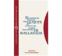El Ingenioso Hidalgo Don Quijote De La Mancha, Clâasicos De Biblioteca Nueva Alonso Fernâandez de Avellaneda, Luis Marâia Gâomez Canseco (Auteur)