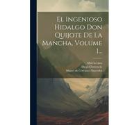 El Ingenioso Hidalgo Don Quijote De La Mancha, Volume 1...