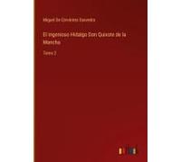 El Ingenioso Hidalgo Don Quixote De La Mancha