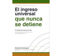 El Ingreso Universal que Nunca se Detiene: El modelo del Ingreso Circular