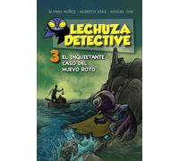 El inquietante caso del huevo roto (Lechuza Detective 3)