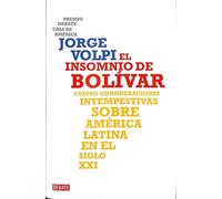 El insomnio de Bolivar.: Cuatro consideraciones intempestivas sobre América Latina en el siglo XXI