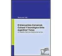El Intercambio Comercial, Cultural Y Tecnológico Entre Argentina Y Túnez