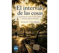 El intervalo de las cosas: Una historia sobre lo que cambia mientras parece detenido