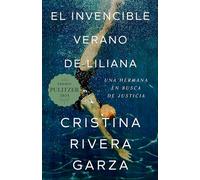 El invencible verano de Liliana/ Liliana's Invincible Summer