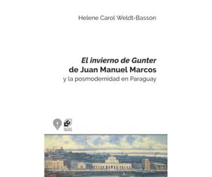 El invierno de Gunter de Juan Manuel Marcos y la posmodernidad en Paraguay