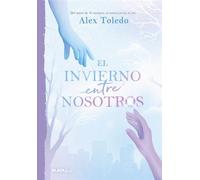 El invierno entre nosotros - Alex Toledo - Alfaguara Juvenil - ebook (ePub) - Livre