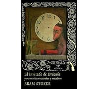El invitado de Drácula: y otros relatos extraños y macabros