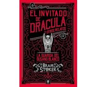 EL INVITADO DRÁCULA Y OTROS RELATOS / LA GUARIDA DEL GUSANO BLANCO