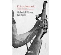 El involuntario: Un espía alemán en las Brigadas Internacionales
