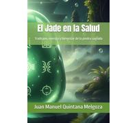 El Jade en la Salud: Tradición, energía y bienestar de la piedra sagrada