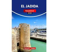 El Jadida Reiseführer 2026: Erkunden Sie die portugiesische Stadt Mazagan, Marokko - Sehenswürdigkeiten, Kultur, Küche und versteckte Schätze mit Insidertipps
