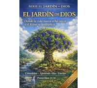 El jardín de Dios: Donde la vida nueva echa raíces y El Reino se multiplica